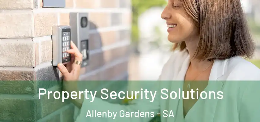 Property Security Solutions Allenby Gardens - SA