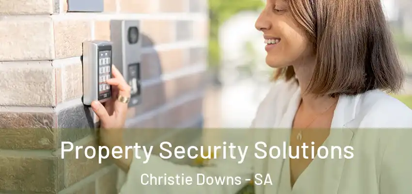 Property Security Solutions Christie Downs - SA