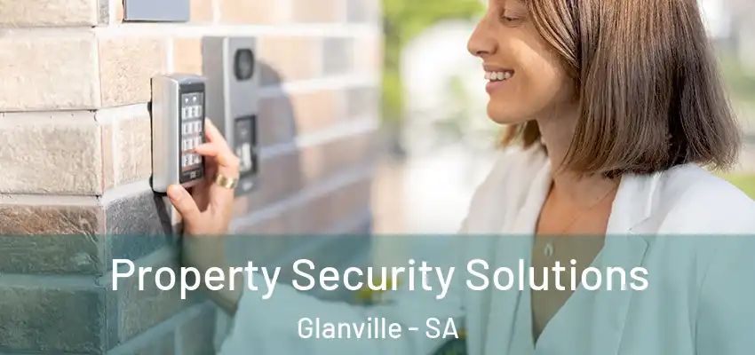 Property Security Solutions Glanville - SA