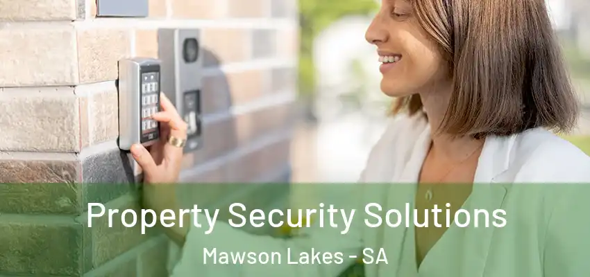 Property Security Solutions Mawson Lakes - SA