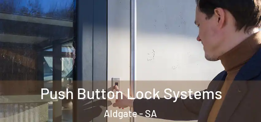 Push Button Lock Systems Aldgate - SA