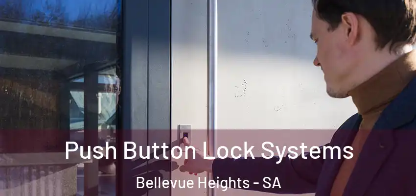  Push Button Lock Systems Bellevue Heights - SA