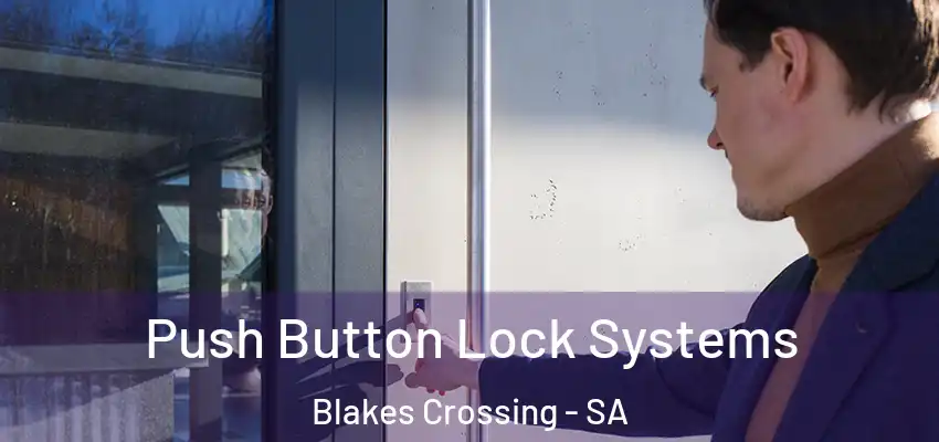 Push Button Lock Systems Blakes Crossing - SA