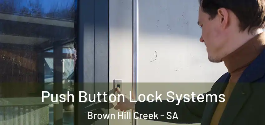 Push Button Lock Systems Brown Hill Creek - SA