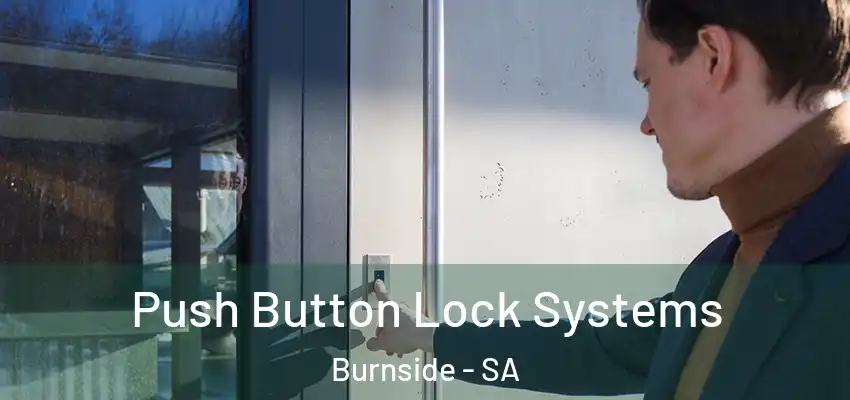  Push Button Lock Systems Burnside - SA