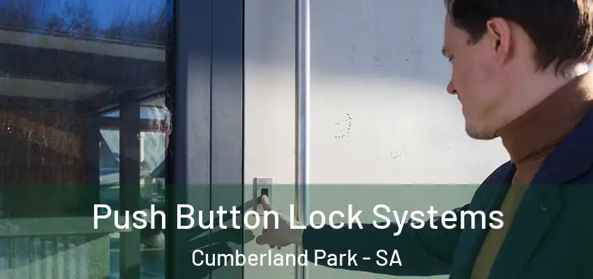  Push Button Lock Systems Cumberland Park - SA