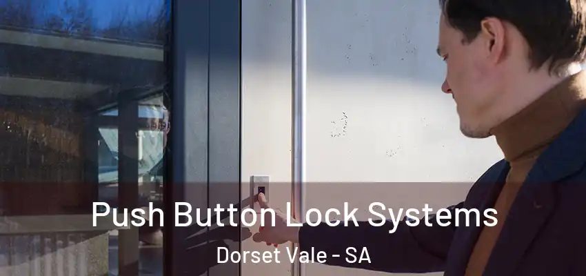 Push Button Lock Systems Dorset Vale - SA
