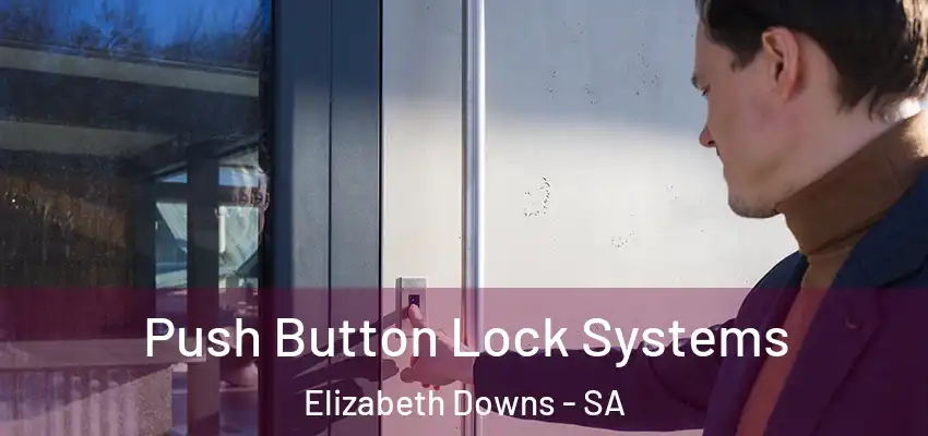 Push Button Lock Systems Elizabeth Downs - SA