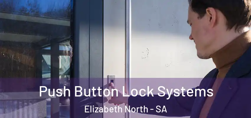 Push Button Lock Systems Elizabeth North - SA