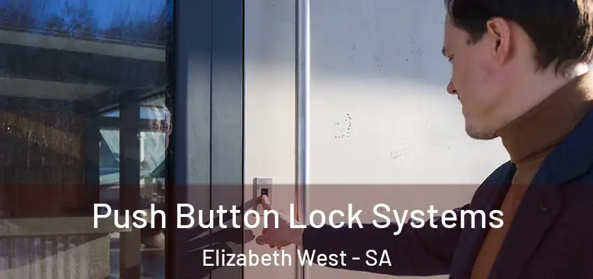 Push Button Lock Systems Elizabeth West - SA