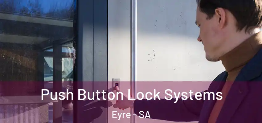 Push Button Lock Systems Eyre - SA