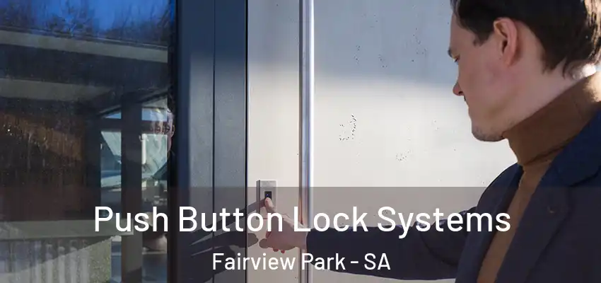 Push Button Lock Systems Fairview Park - SA