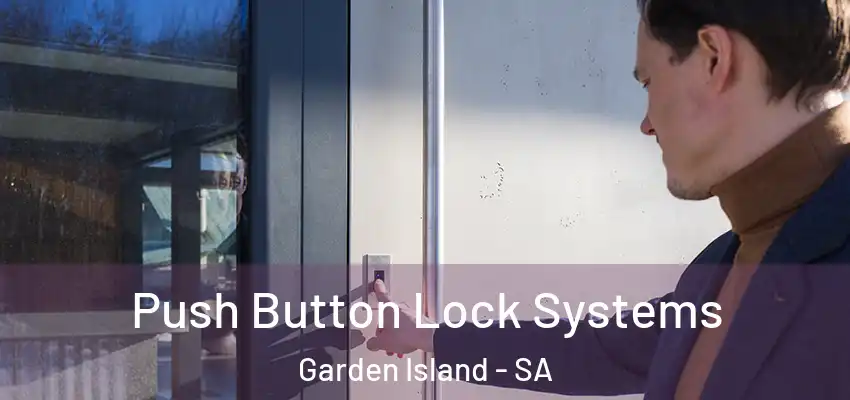 Push Button Lock Systems Garden Island - SA