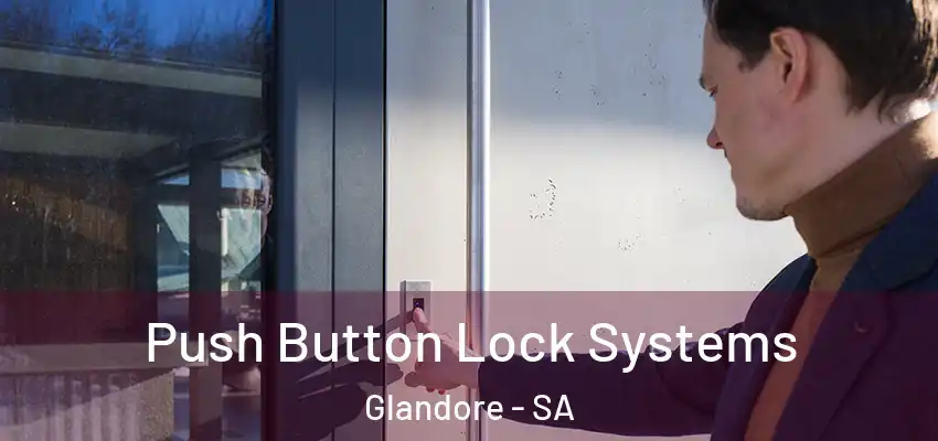 Push Button Lock Systems Glandore - SA