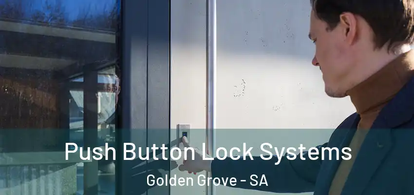 Push Button Lock Systems Golden Grove - SA