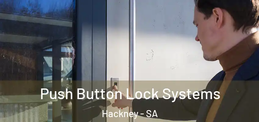  Push Button Lock Systems Hackney - SA