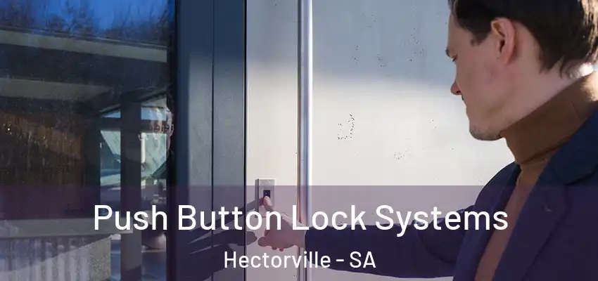 Push Button Lock Systems Hectorville - SA