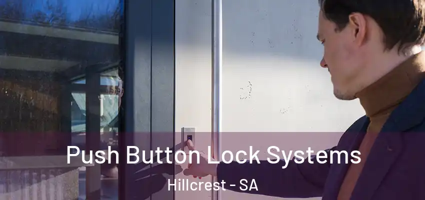  Push Button Lock Systems Hillcrest - SA