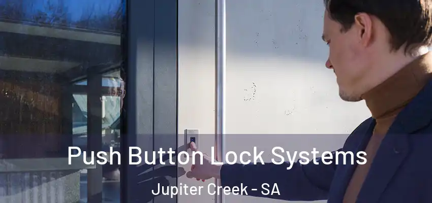 Push Button Lock Systems Jupiter Creek - SA