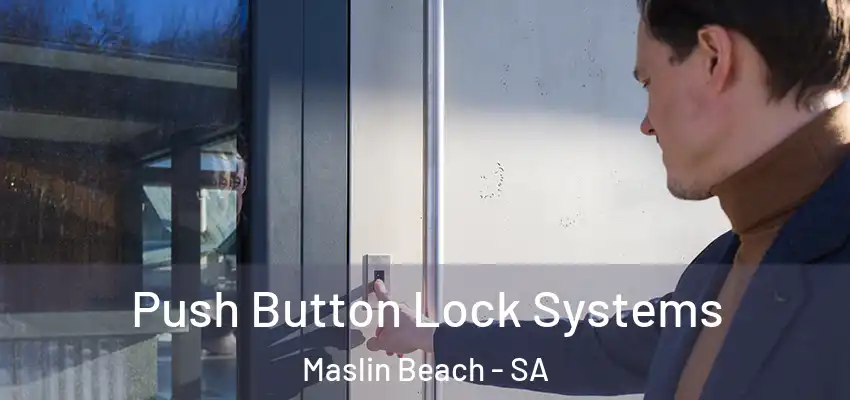 Push Button Lock Systems Maslin Beach - SA