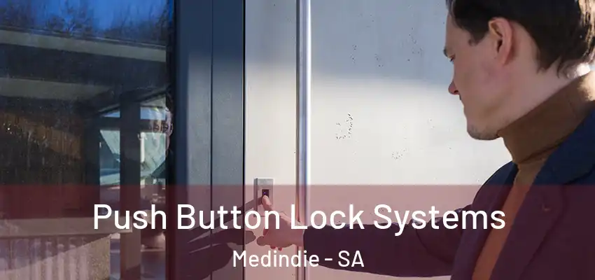 Push Button Lock Systems Medindie - SA