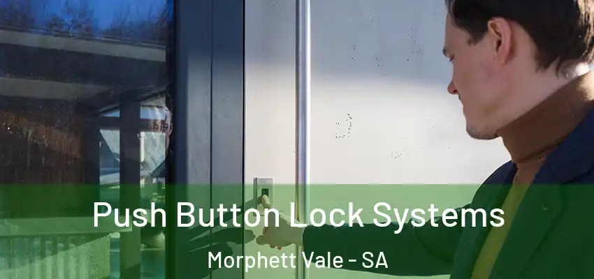 Push Button Lock Systems Morphett Vale - SA