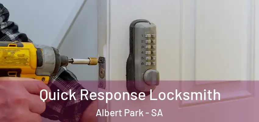 Quick Response Locksmith Albert Park - SA