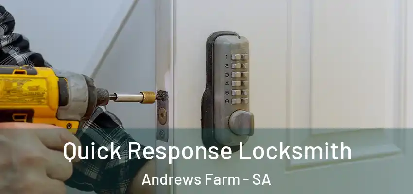 Quick Response Locksmith Andrews Farm - SA