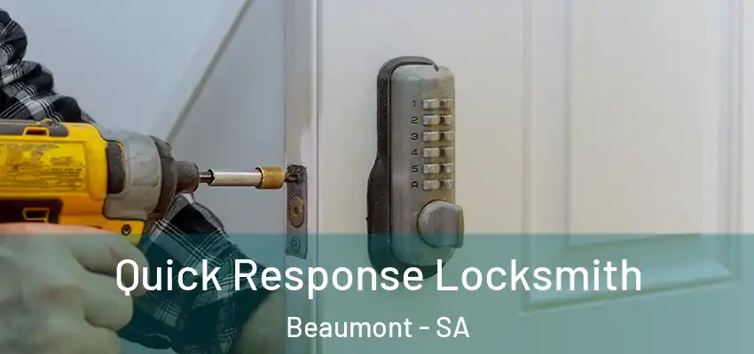 Quick Response Locksmith Beaumont - SA