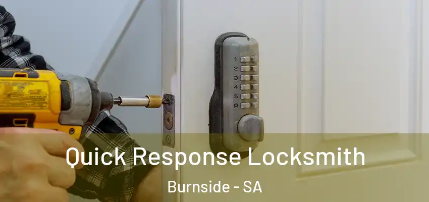  Quick Response Locksmith Burnside - SA