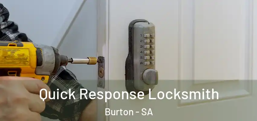 Quick Response Locksmith Burton - SA
