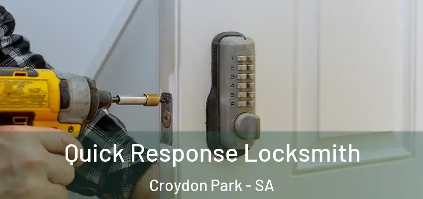 Quick Response Locksmith Croydon Park - SA