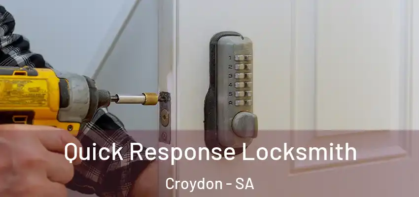 Quick Response Locksmith Croydon - SA