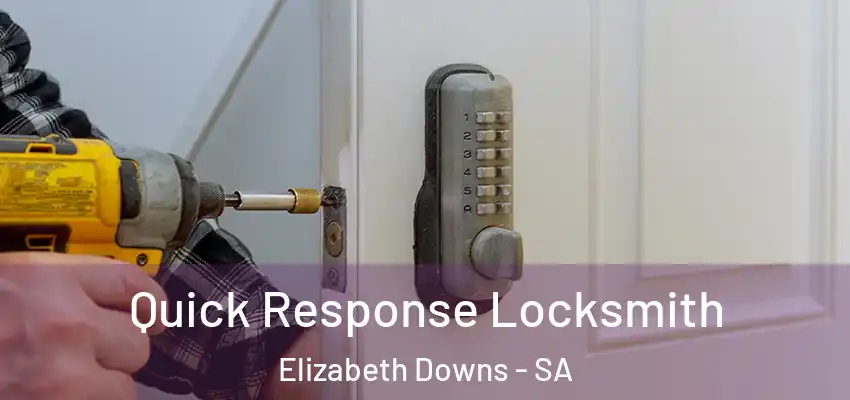 Quick Response Locksmith Elizabeth Downs - SA
