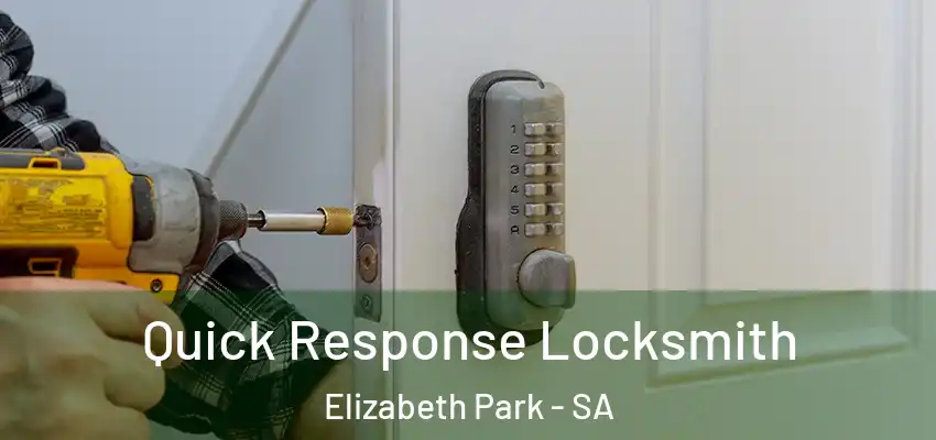 Quick Response Locksmith Elizabeth Park - SA