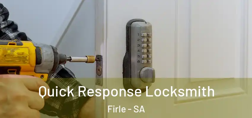 Quick Response Locksmith Firle - SA