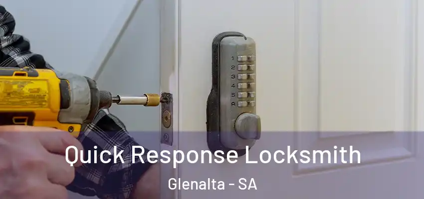 Quick Response Locksmith Glenalta - SA