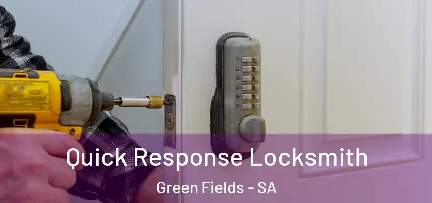  Quick Response Locksmith Green Fields - SA