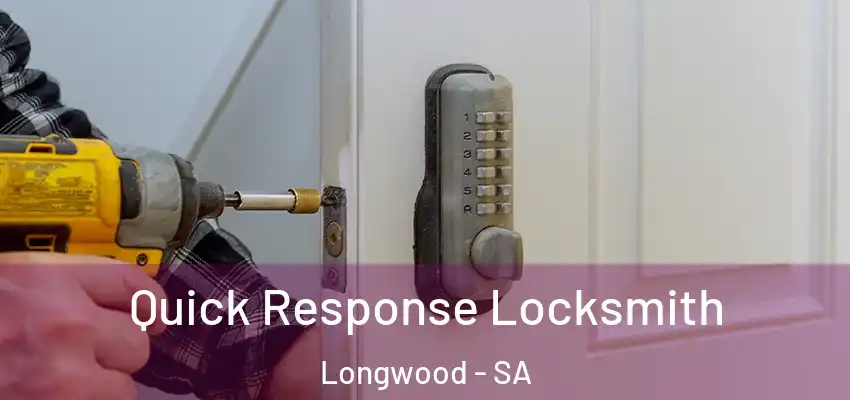  Quick Response Locksmith Longwood - SA