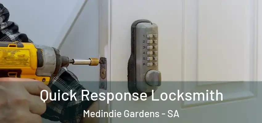 Quick Response Locksmith Medindie Gardens - SA
