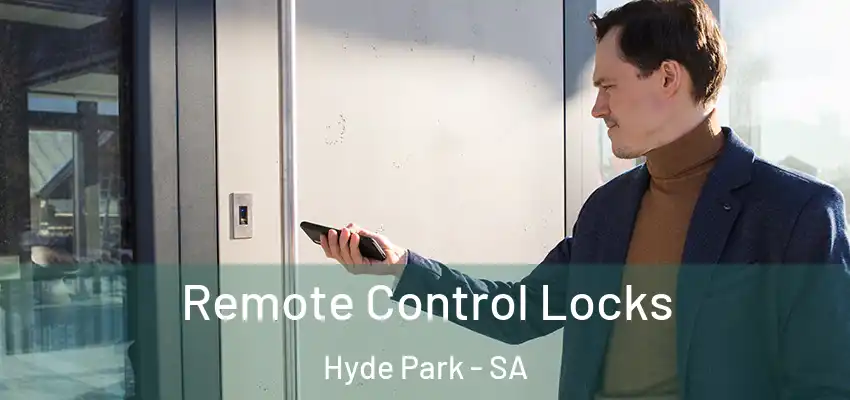 Remote Control Locks Hyde Park - SA