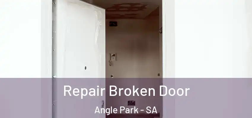 Repair Broken Door Angle Park - SA