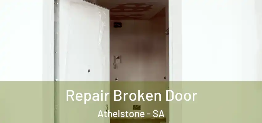 Repair Broken Door Athelstone - SA