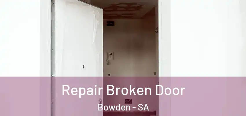 Repair Broken Door Bowden - SA