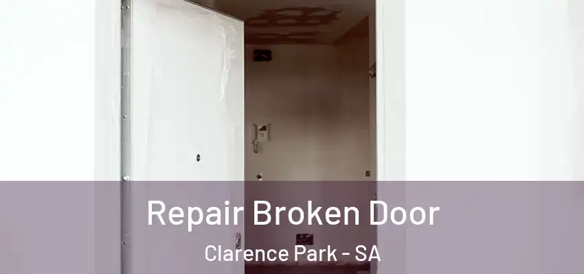 Repair Broken Door Clarence Park - SA