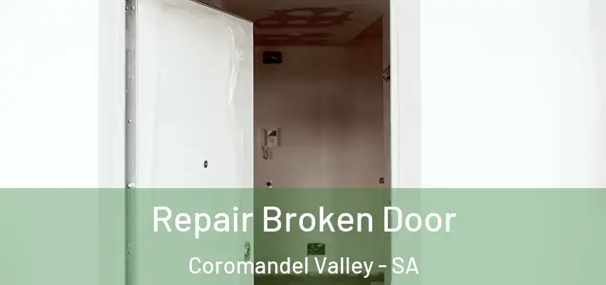 Repair Broken Door Coromandel Valley - SA