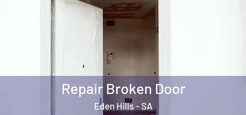 Repair Broken Door Eden Hills - SA
