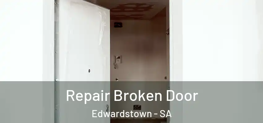 Repair Broken Door Edwardstown - SA