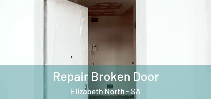 Repair Broken Door Elizabeth North - SA