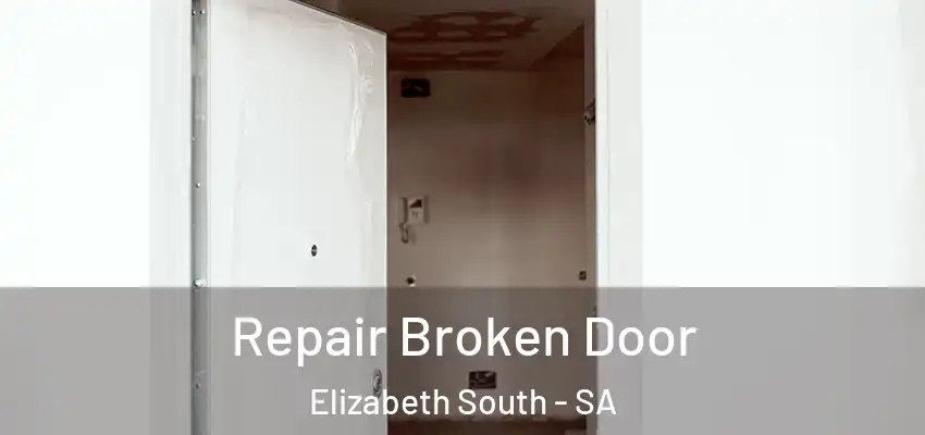 Repair Broken Door Elizabeth South - SA